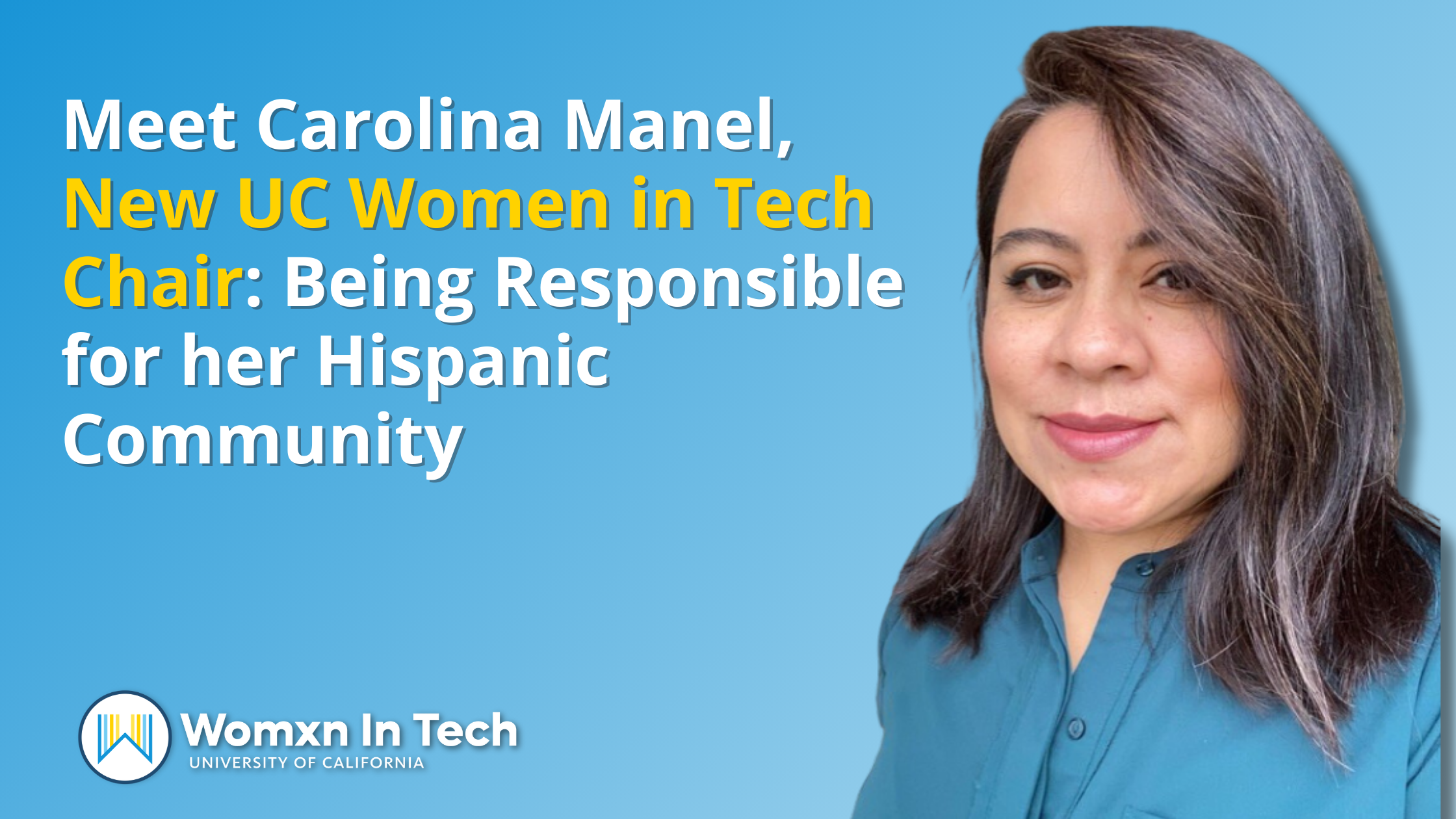 Meet Carolina Manel, new UC Women in Tech Chair: being responsible for her Hispanic community
